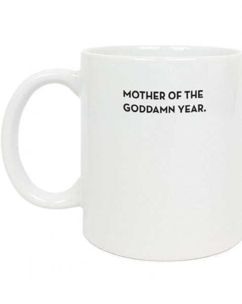 mother of the goddamn year mug